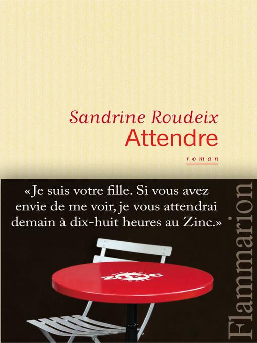Title details for Attendre by Sandrine Roudeix - Wait list